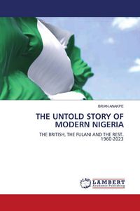Produktbild: The Untold Story Of Modern Nigeria