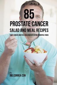 Produktbild: 85 Prostate Cancer Salad and Meal Recipes
