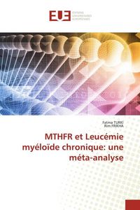 Produktbild: MTHFR et Leuc&eacute;mie my&eacute;lo&iuml;de chronique: une m&eacute;ta-analyse