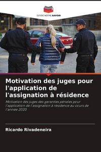 Produktbild: Motivation des juges pour l'application de l'assignation &agrave; r&eacute;sidence