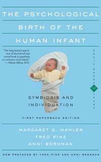 Produktbild: The Psychological Birth Of The Human Infant Symbiosis And Individuation