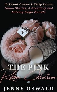 Produktbild: The Pink Ribbon Collection - 10 Sweet Cream & Dirty Secret Taboo Stories: A Breeding And Milking Mega Bundle
