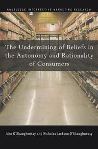 Produktbild: The Undermining of Beliefs in the Autonomy and Rationality of Consumers