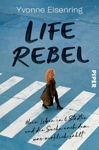 Bild vom Artikel Life Rebel vom Autor Yvonne Eisenring