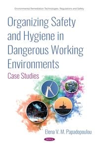 Produktbild: Organizing Safety and Hygiene in Dangerous Working Environments: Case Studies