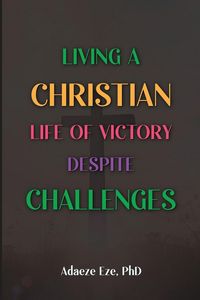 Produktbild: Living a Christian Life of Victory Despite Challenges