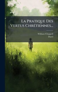 Produktbild: La Pratique Des Vertus Chr&Atilde;(c)tiennes...