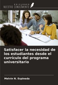 Produktbild: Satisfacer la necesidad de los estudiantes desde el curr&iacute;culo del programa universitario