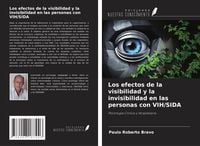 Produktbild: Los efectos de la visibilidad y la invisibilidad en las personas con VIH/SIDA