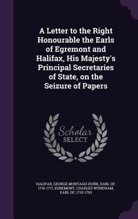 Produktbild: A Letter to the Right Honourable the Earls of Egremont and Halifax, His Majesty's Principal Secretaries of State, on the Seizure of Papers
