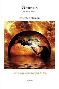 Produktbild: Le village &eacute;prouv&eacute; par le feu: Roman