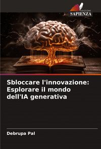 Produktbild: Sbloccare l'innovazione: Esplorare il mondo dell'IA generativa