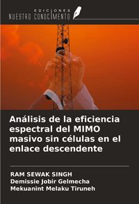 Produktbild: An&aacute;lisis de la eficiencia espectral del MIMO masivo sin c&eacute;lulas en el enlace descendente