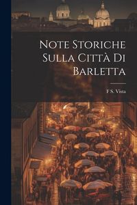 Produktbild: Note Storiche Sulla Citt&agrave; Di Barletta