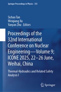 Produktbild: Proceedings of the 32nd International Conference on Nuclear Engineering- Volume 9; ICONE 2025, 22-26 June, Weihai, China