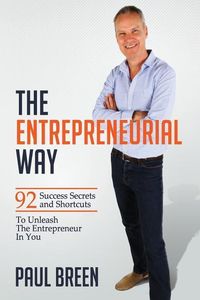 Produktbild: The Entrepreneurial Way: 92 Success Secrets and Shortcuts To Unleash The Entrepreneur In You