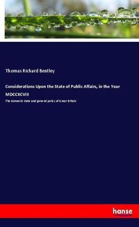 Produktbild: Considerations Upon the State of Public Affairs, in the Year MDCCXCVIII