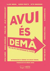 Produktbild: Avui &eacute;s dem&agrave; : 10 relats per repensar el futur