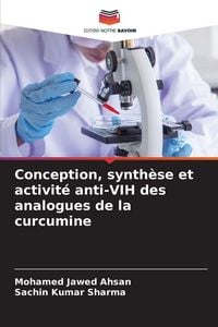 Produktbild: Conception, synth&egrave;se et activit&eacute; anti-VIH des analogues de la curcumine