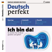 Produktbild: Deutsch lernen Audio - Ich bin da! So werden Sie im Beruf gesehen und geh&ouml;rt