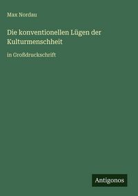 Produktbild: Die konventionellen L&uuml;gen der Kulturmenschheit