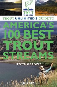 Produktbild: Trout Unlimited's Guide to America's 100 Best Trout Streams