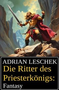 Produktbild: Die Ritter des Priesterk&ouml;nigs: Fantasy