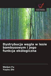 Produktbild: Dystrybucja w&iquest;gla w lesie bambusowym i jego funkcja ekologiczna