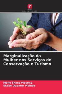 Produktbild: Marginaliza&ccedil;&atilde;o da Mulher nos Servi&ccedil;os de Conserva&ccedil;&atilde;o e Turismo