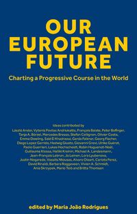 Produktbild: Our European Future: Charting a Progressive Course in the World