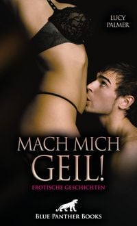 Produktbild: Mach mich geil! 5 Erotische Geschichten