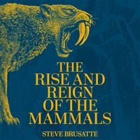 Produktbild: The Rise and Reign of the Mammals