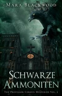 Produktbild: Schwarze Ammoniten (The Professor Corbyn Mysteries Vol. 1)