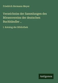 Produktbild: Verzeichniss der Sammlungen des B&ouml;rsenvereins der deutschen Buchh&auml;ndler ..