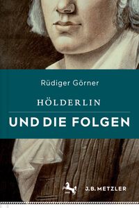 Bild vom Artikel Hölderlin und die Folgen vom Autor Rüdiger Görner