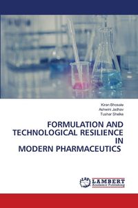 Produktbild: Formulation and Technological Resilience in Modern Pharmaceutics