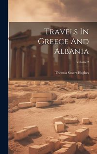 Produktbild: Travels In Greece And Albania; Volume 2