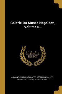 Produktbild: Galerie Du Mus&eacute;e Napol&eacute;on, Volume 6...