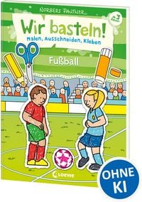 Produktbild: Wir basteln! - Malen, Ausschneiden, Kleben - Fu&szlig;ball