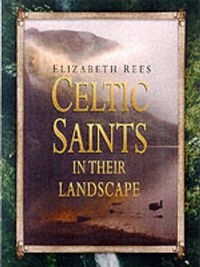 Produktbild: Rees, E: Celtic Saints in Their Landscape