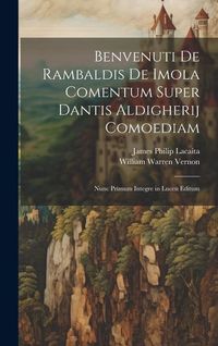 Produktbild: Benvenuti De Rambaldis De Imola Comentum Super Dantis Aldigherij Comoediam: Nunc Primum Integre in Lucen Editum