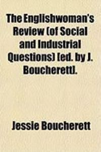 Produktbild: The Englishwoman's Review (of Social and Industrial Questions) [Ed. by J. Boucherett].