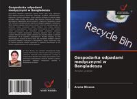 Produktbild: Gospodarka odpadami medycznymi w Bangladeszu