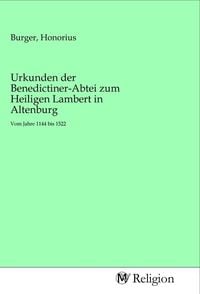 Produktbild: Urkunden der Benedictiner-Abtei zum Heiligen Lambert in Altenburg