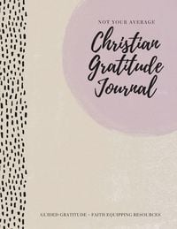 Produktbild: Not Your Average Christian Gratitude Journal