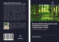 Produktbild: Brong Ahafo Research and Extension Centre conferentie 2010
