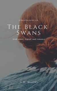 Produktbild: The Black Swans (A Tale of the Antrim Cycle, #1)
