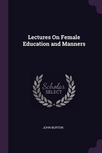 Produktbild: Lectures On Female Education and Manners