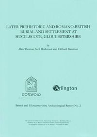 Produktbild: Later Prehistoric and Romano-British Burial and Settlement at Hucclecote, Gloucestershire