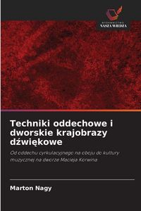 Produktbild: Techniki oddechowe i dworskie krajobrazy d&iquest;wi&iquest;kowe